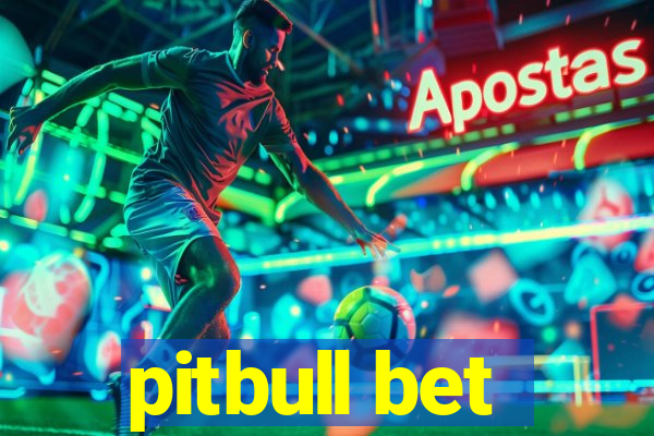 pitbull bet